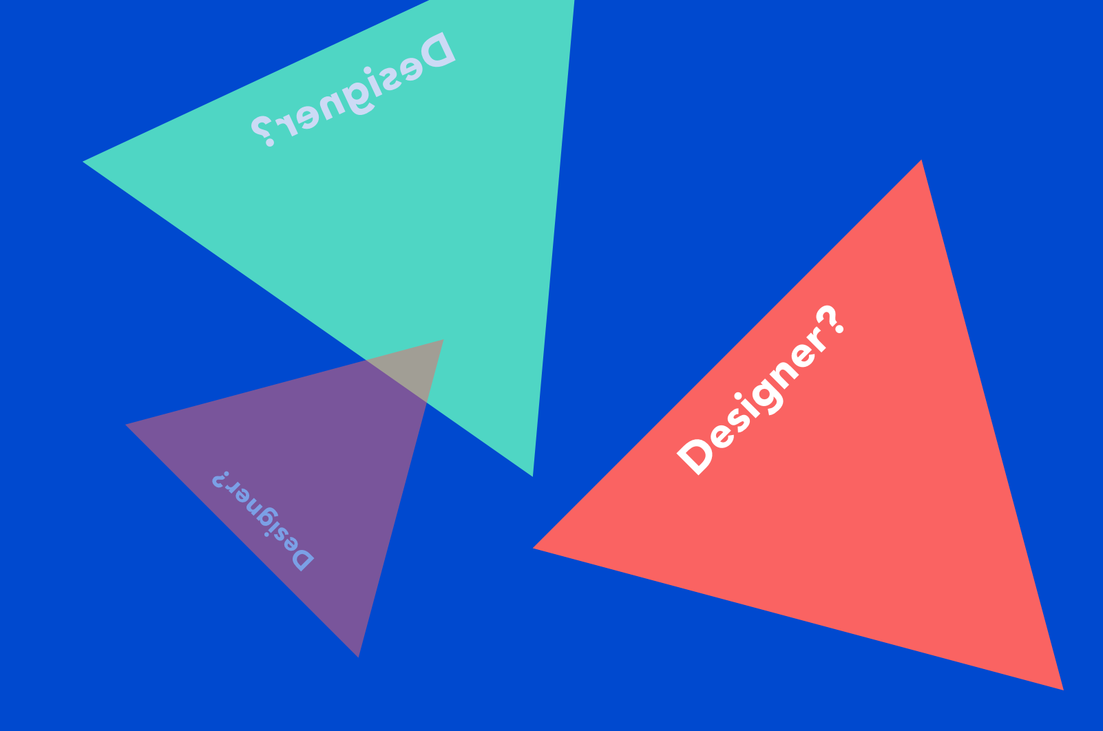 Triangle shaped designers